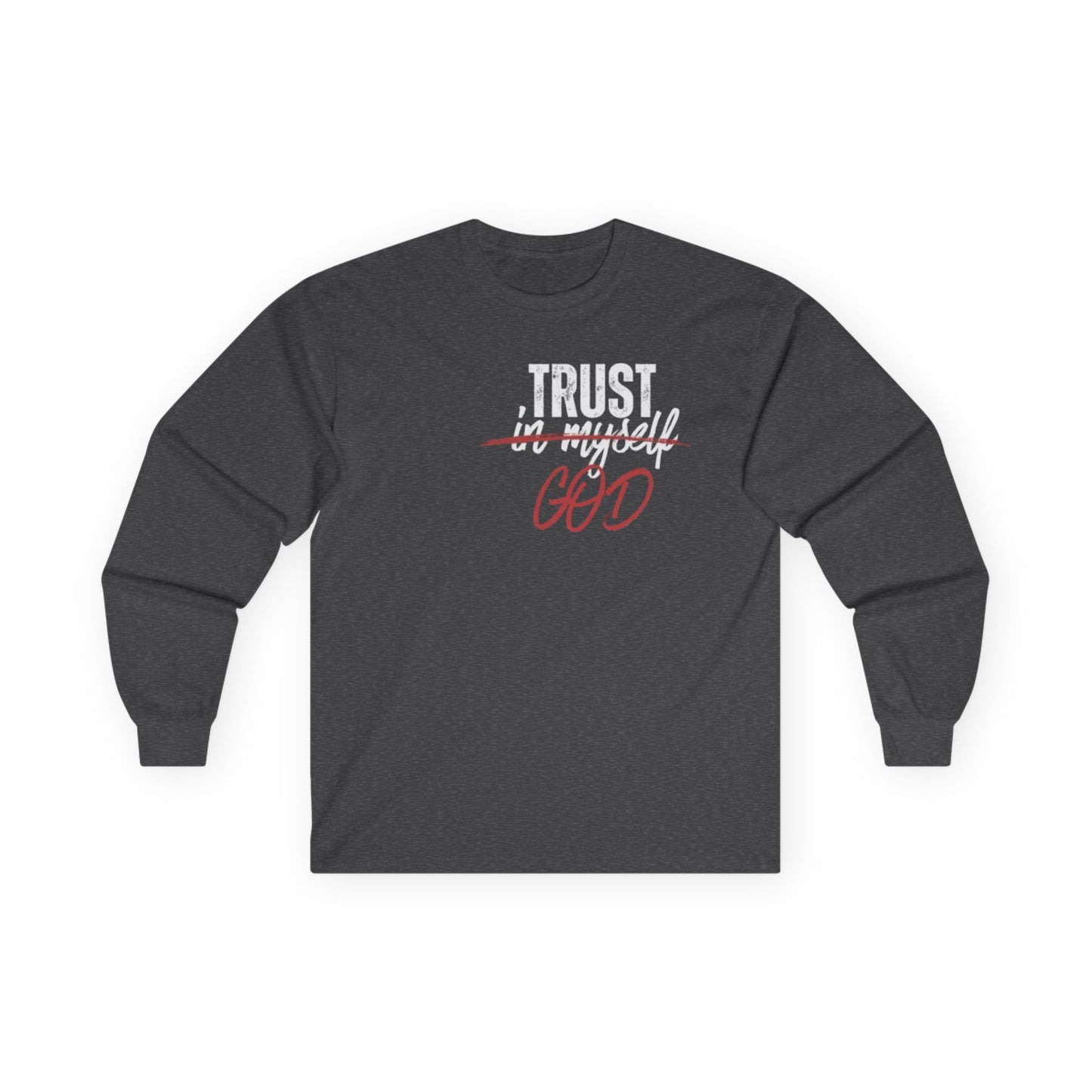 Trust God Long Sleeve Tee
